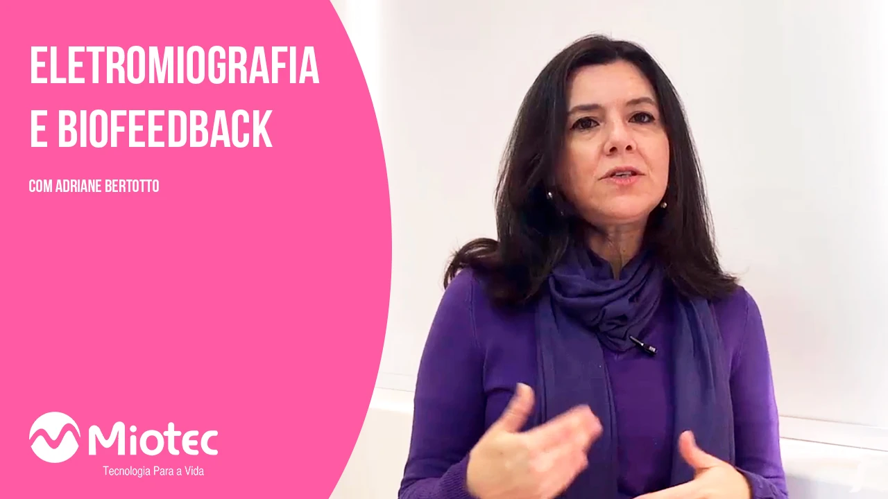 Eletromiografia e Biofeedback nas disfunções do Assoalho Pélvico com Adriane Bertotto