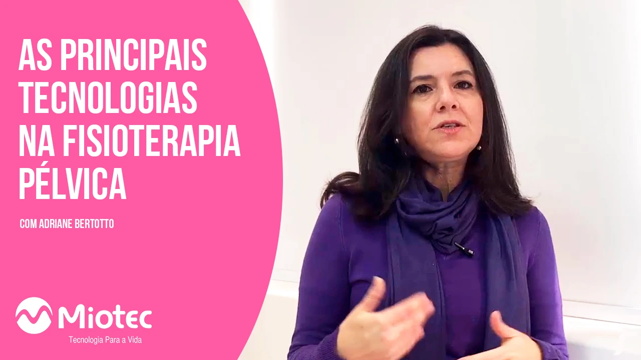 Principais Tecnologias na Fisioterapia Pélvica com Adriane Bertotto