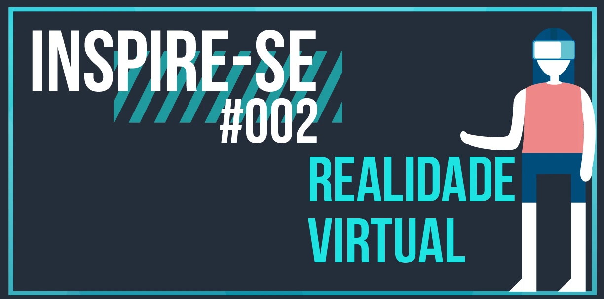 Inspire-se: Realidade Virtual na área da saúde