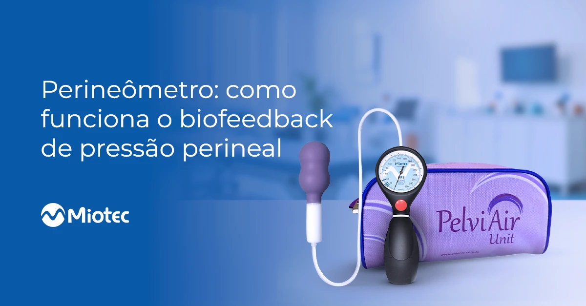 Perineômetro: o que é e como funciona o biofeedback de pressão perineal
