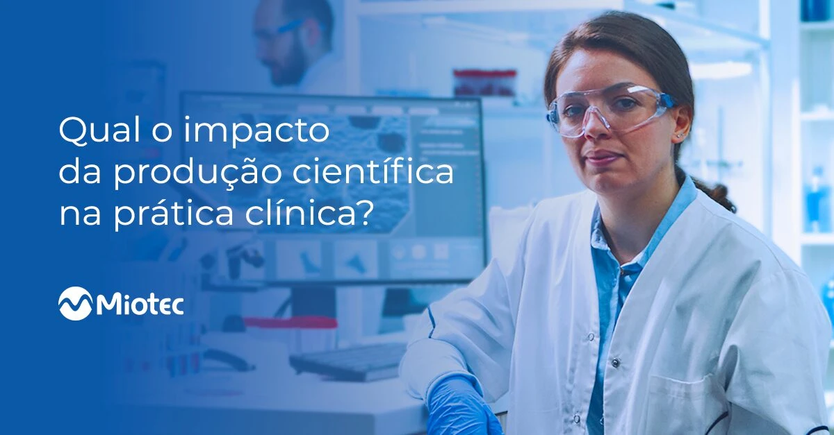 Produção Científica: qual o seu impacto na prática clínica?