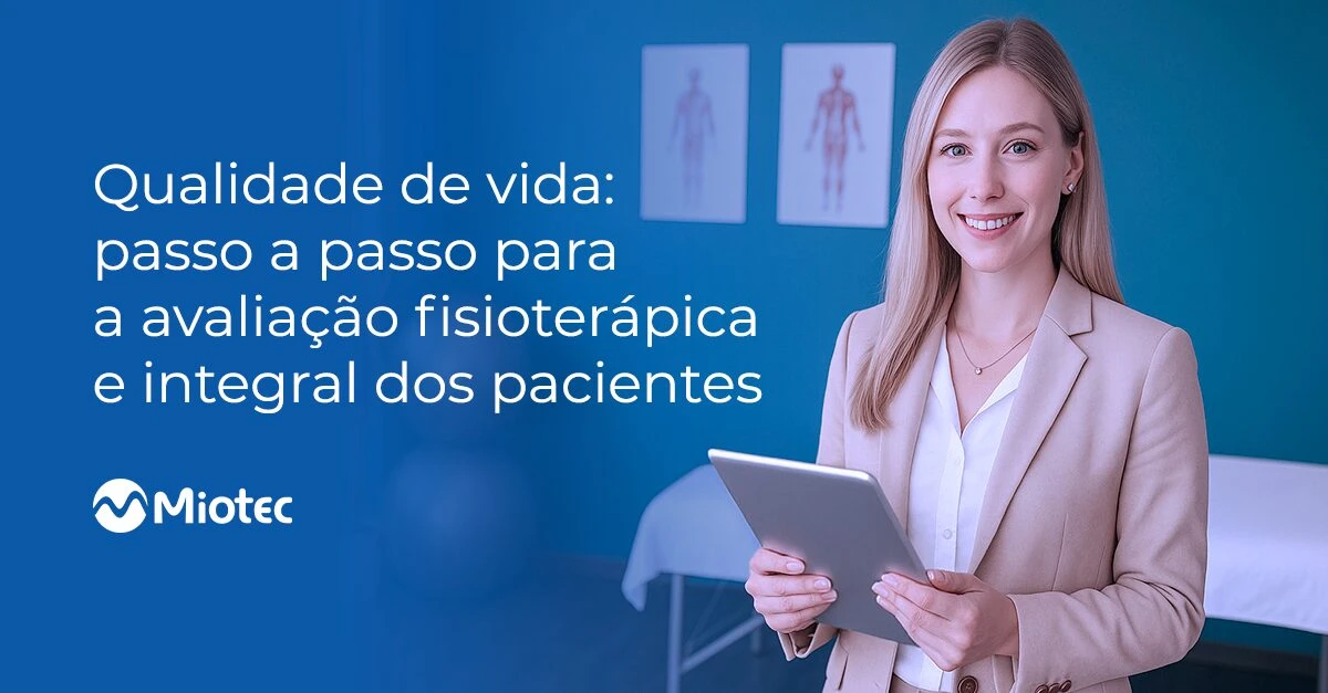 Qualidade de vida: passo a passo para a avaliação fisioterápica e integral dos pacientes