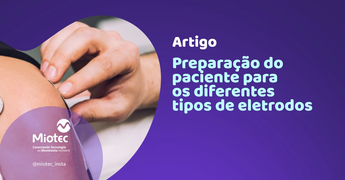 Preparação do Paciente para os diferentes tipos de Eletrodos