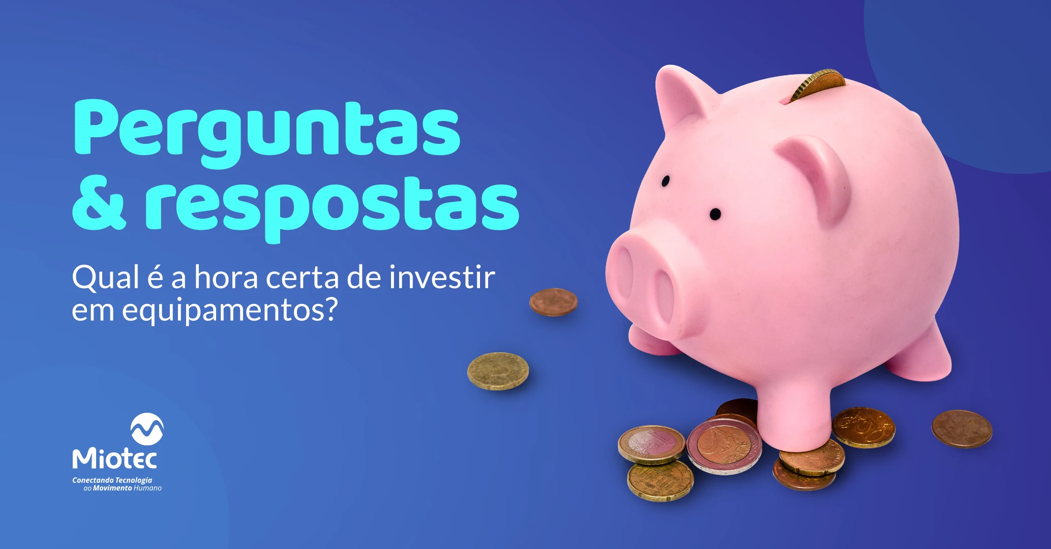 Qual é a hora certa de investir em equipamentos?