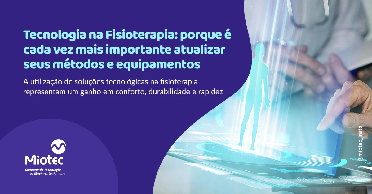 Tecnologia na Fisioterapia: porque é cada vez mais importante atualizar seus métodos e equipamentos