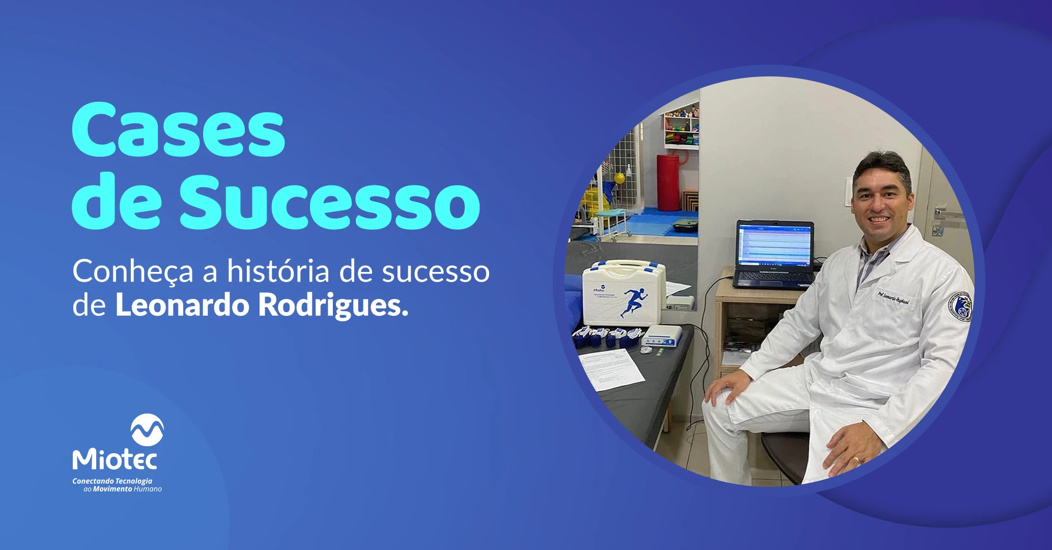 Cases de Sucesso: Leonardo Rodrigues, a fisioterapia neurofuncional na sala de cirurgia