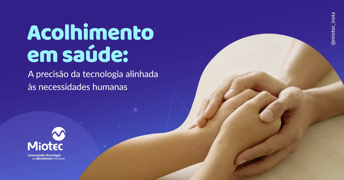 Acolhimento em saúde: a precisão da tecnologia alinhada às necessidades humanas