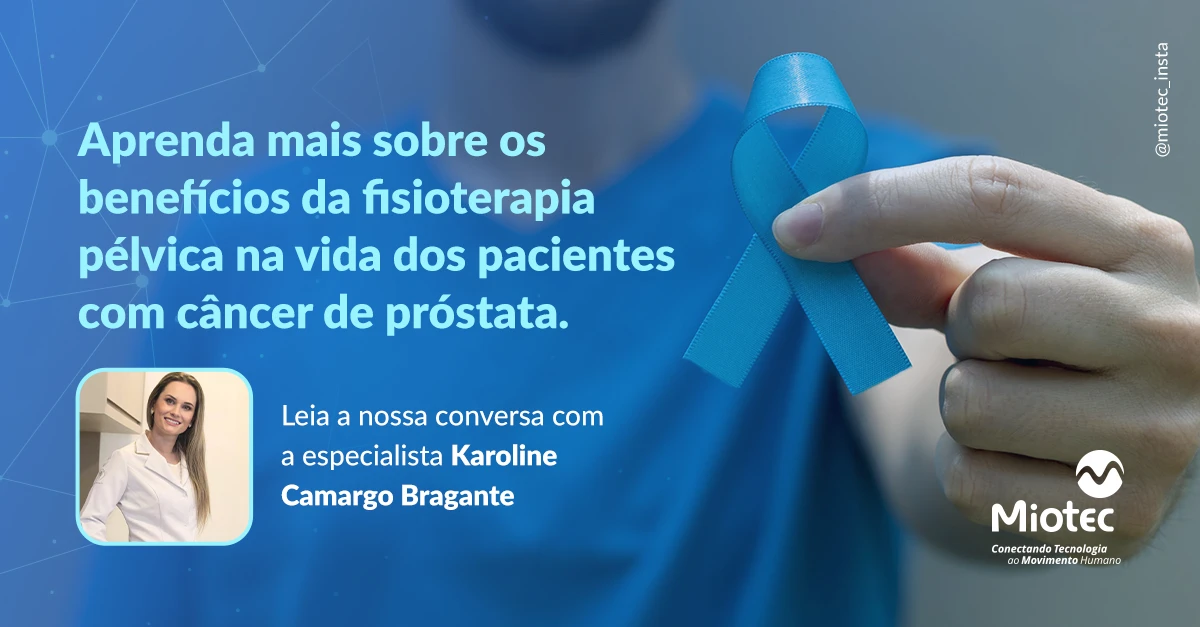 Novembro Azul: Entenda mais sobre a relação da fisioterapia pélvica com o câncer de próstata