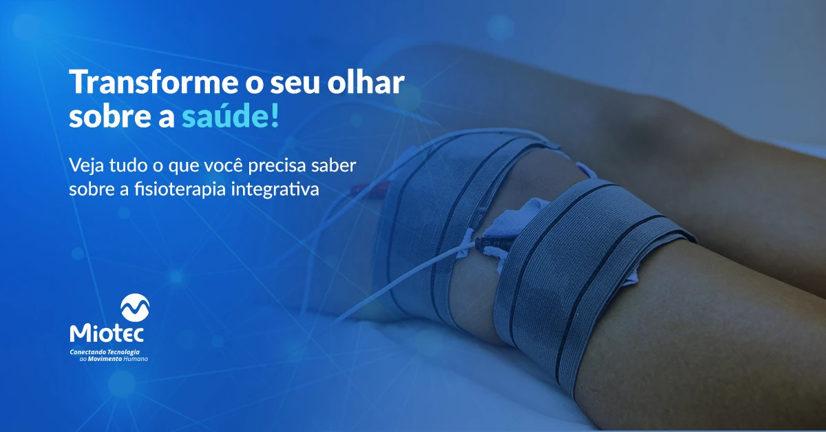 Tudo que você precisa saber sobre fisioterapia integrativa