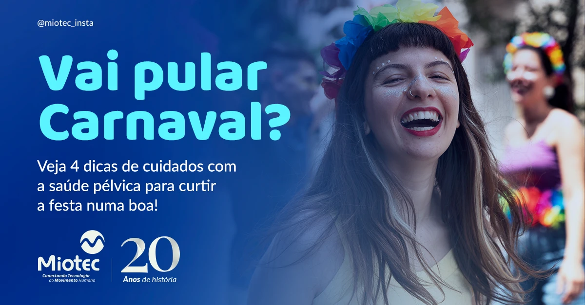 Vai pular Carnaval? Veja 4 dicas de cuidados com a saúde pélvica para curtir a festa numa boa!