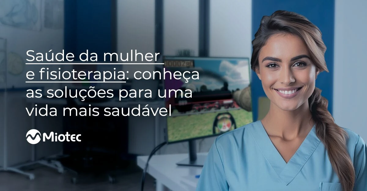 Saúde da mulher e fisioterapia: conheça as soluções para uma vida mais saudável