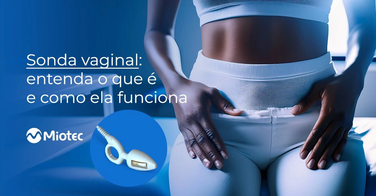 Sonda vaginal: entenda o que é e como ela funciona