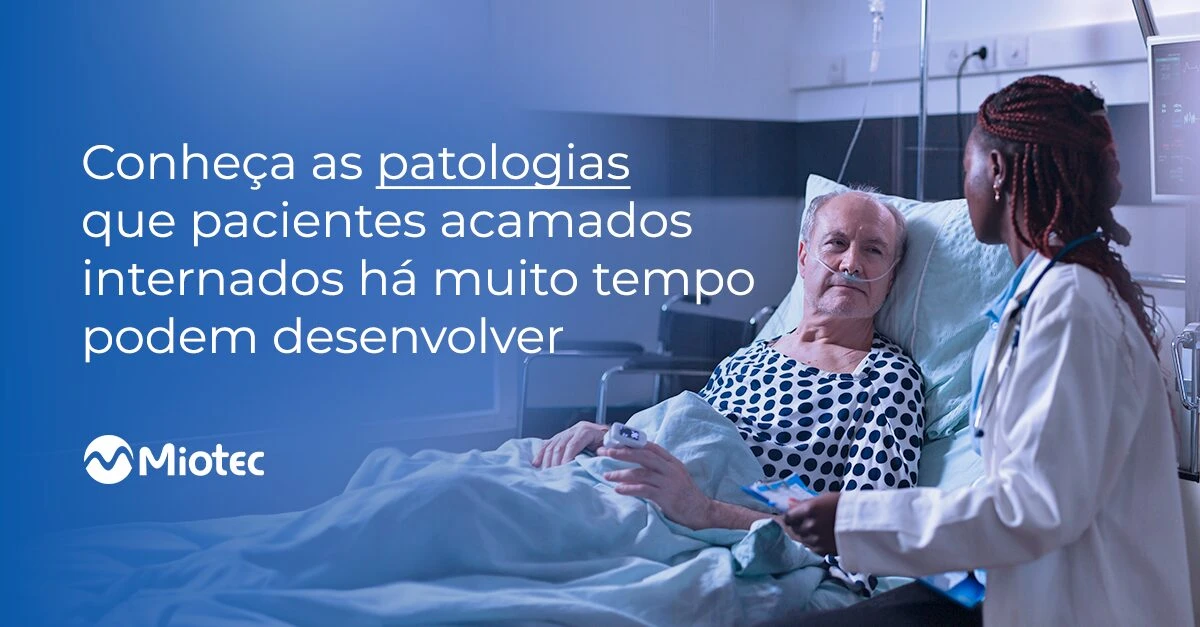 Conheça as patologias que pacientes acamados internados há muito tempo podem desenvolver