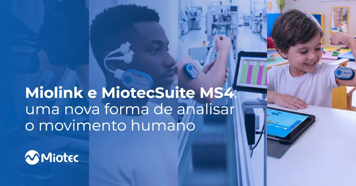 Miolink e MiotecSuite MS4: uma nova forma de analisar o movimento humano