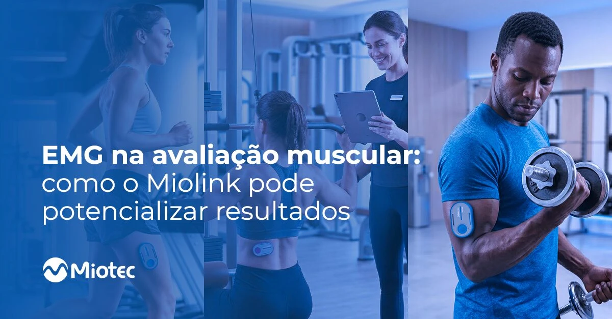 EMG na avaliação muscular: Como o Miolink pode potencializar resultados