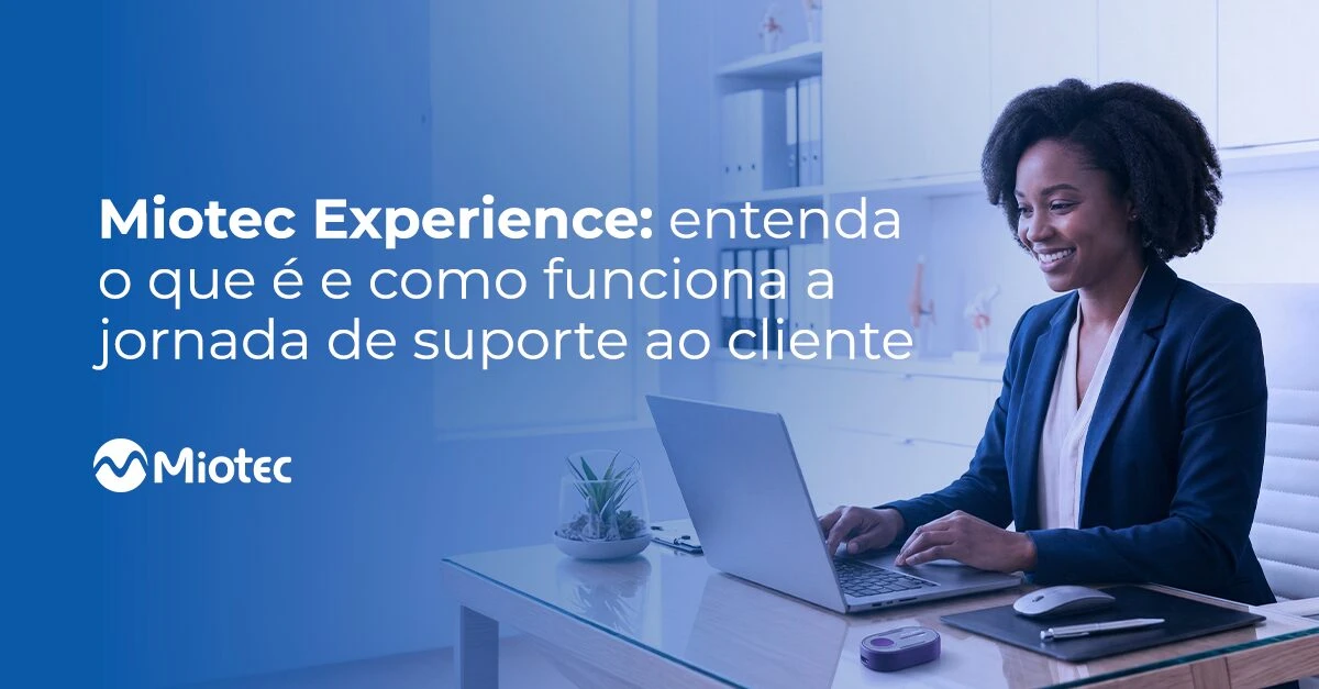 Miotec Experience: entenda o que é e como funciona a jornada de suporte ao cliente