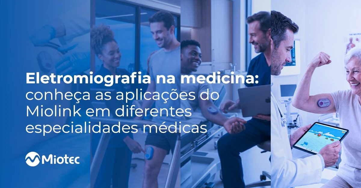 Eletromiografia na medicina: conheça as aplicações do Miolink em diferentes especialidades médicas