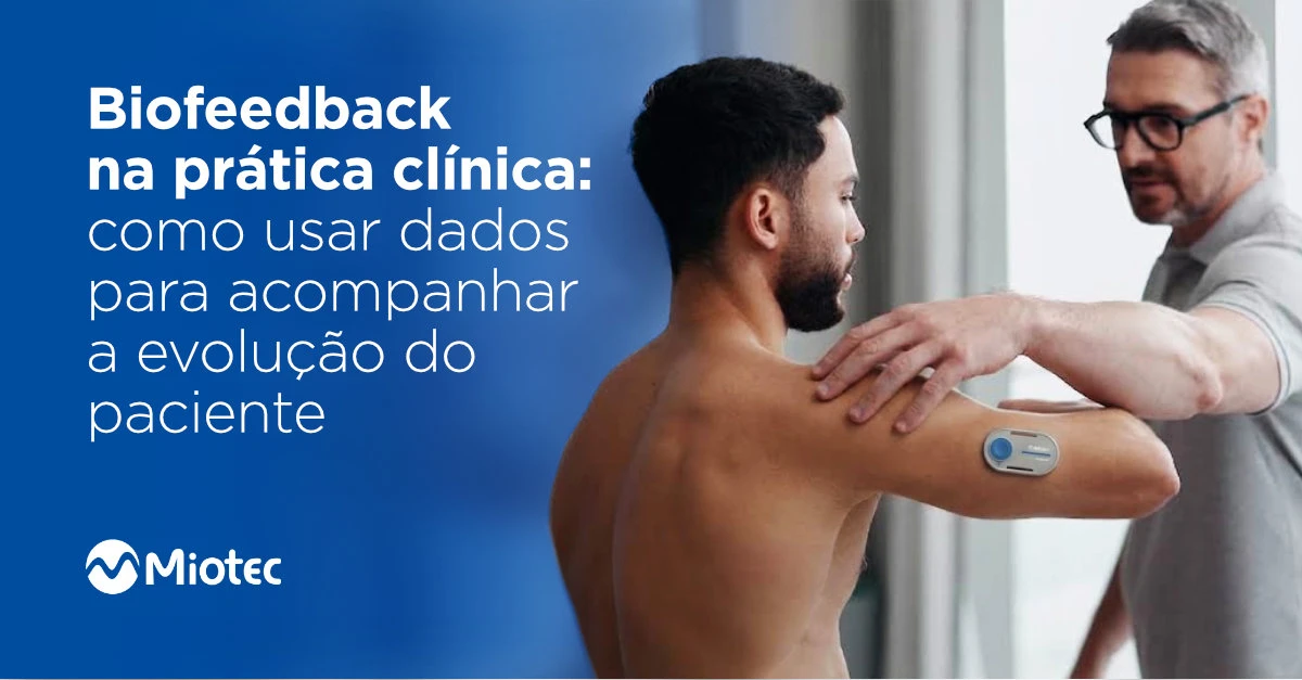 Biofeedback na prática clínica: como usar dados para acompanhar a evolução do paciente